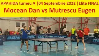 Mocean Dan vs Mutrescu Eugen |Elite Final |Apahida 2022