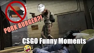 Pork Burger?! - CSGO Funny Moments Part 1