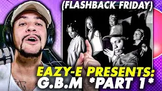 **ВОСПОМИНАНИЯ ПО ПЯТНИЦАМ** Eazy-E представляет: G.B.M *Часть 1* (РЕАКЦИЯ)