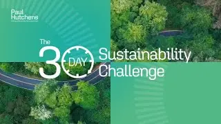 How to live more sustainably - The 30 Day Sustainability Challenge