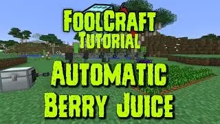 FoolCraft Tutorial - AUTOMATIC BERRY JUICE