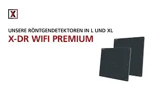 Digitales R&ouml;ntgen auf h&ouml;chstem Niveau: Premium-R&ouml;ntgendetektoren ꟾ X-DR L und XL WiFi Premium
