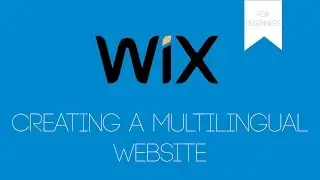 Creating A Multilingual Website in Wix - Wix.com Tutorial - Wix For Beginners