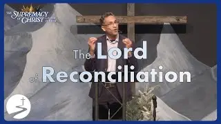 The Lord of Reconciliation (Colossians 1:19&ndash;23)