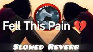 FELL THIS PAINFUL MUSIC [ Slowed Reverb ] Use Headphones for Music Slowed To Deep breaths 
