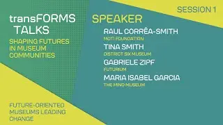 transFORMS TALKS: Future-Oriented Museums Leading Change (EN)
