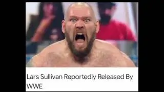 Lars Sullivan has been released from WWE