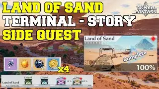Tower of Fantasy Land of Sand [Terminal] Story Side Quest | Complete 100% Rewards