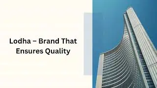 Lodha &ndash; Brand That Ensures Quality | Lodha group reviews