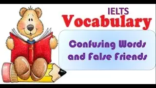 IELTS Check Your Vocabulary Confusing Words and False Friends