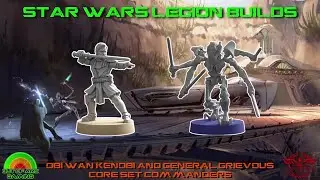 Legion Build Video - Obi Wan Kenobi & General Grievous