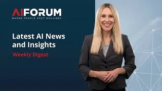 Latest AI News and Insights - 22 | Weekly Digest by AI Forum