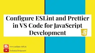 Configure ESLint and Prettier in VS Code for JavaScript Development