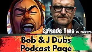 Bob & J Dubs Music & Tattoos Podcast Episode 2 July 25 2025