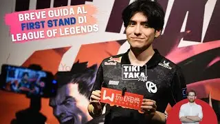 BREVE GUIDA AL FIRST STAND DI LEAGUE OF LEGENDS