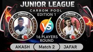 CARROM POOL JUNIOR LEAGUE - MATCH 1 OF 16 PLAYERS ROUND - AKASH VS JAFAR GAMING 