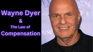 Wayne Dyer's Eye-Opening Wisdom on the Law of Compensation!