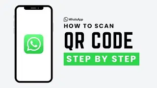 How To Scan QR Code In WhatsApp (2026 Guide)