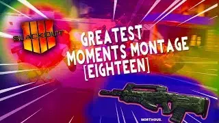 BO4 BLACKOUT GREATEST MOMENTS MONTAGE #18 By Northous