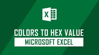 How to Convert any Colors in to Hex Value on Excel?
