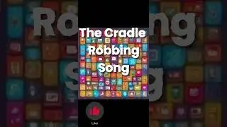 Cradle Robbing Song