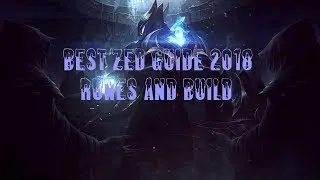 Best Zed Guide 2018 - Runes And Build