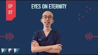[WFW Podcast] EP07 - Eyes on Eternity