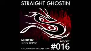 House Music Mix by  Noey Lopez | Straight Ghostin Podcast 016 | House Dance to this