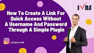 How To Create A Link For Quick Access Without A Username And Password Through A Simple Plugin: IVBS