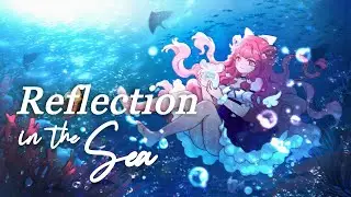 【Original Song】 Reflection in the Sea