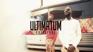 ULTIMATUM: GUINEENNE (CLIP OFFICIEL)