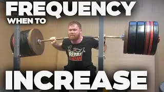 How To Decide When To Increase Your Training Frequency To Increase Strength