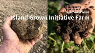 Farm Voices Podcast 08: Tim Connelly and Andrew Woodruff of Island Grown Initiative Farm