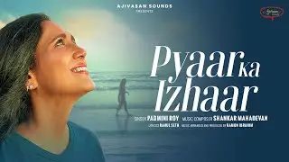 Pyar Ka Izhaar | Padmini Roy | Shankar Mahadevan | Ajivasan Sounds