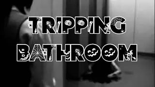 #trippingbathroom #scaryforkids | TRIPPING BATHROOM
