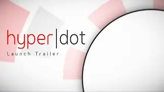 HyperDot Launch Trailer
