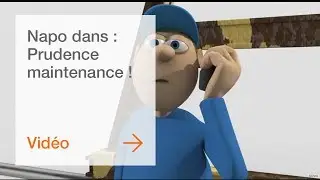 Napo dans&nbsp;: Prudence maintenance&nbsp;! Les travaux de maintenance impliquent des risques&nbsp;!
