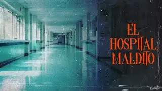 EL HOSPITAL MALDITO (Relatos De Terror)