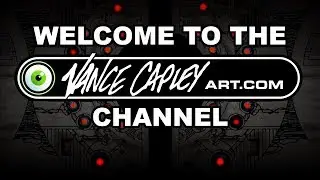 Welcome to the VANCE CAPLEY ART Channel!