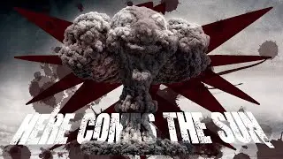 Here comes the sun &mdash; But it's evil and about nuclear explosions