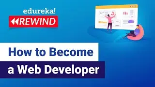 How to become a web developer| Web Development Career in 2021 | Edureka | Web Dev Rewind - 2