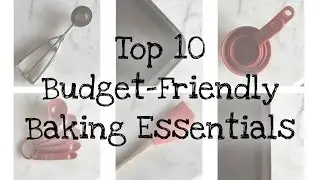 Top 10 Budget-Friendly Baking Essentials | Brownie Bakes It