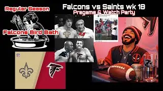 Falcons vs Saints Pregame, Live Stream & Postgame Week 18 Watch Party | Falcons Bird Bath