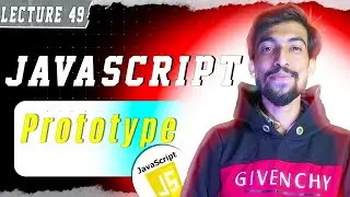 LEC 49 | Prototype in JavaScript | Class | new keyword | @thecodethread