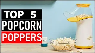 Top 5 Best Popcorn Poppers in 2025