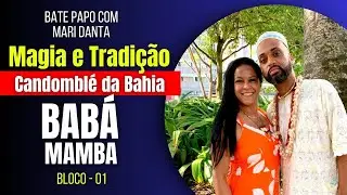 Magia e Tradi&ccedil;&atilde;o! Contos Ancestrais dos Orix&aacute;s no Candombl&eacute; da Bahia - Bab&aacute; Mamba. (BLOCO - 01)