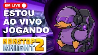 Nonstop Knight 2 ao vivo!