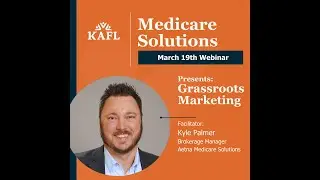 Medicare Solutions: Grassroots Marketing with Kyle Palmer