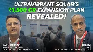 UltraVibrant Solar Eyes ₹1,500 Cr Turnover by FY27 | 15K Jobs & Clean Energy Push | CNC-24