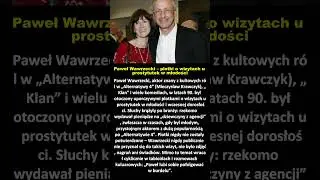 Paweł Wawrzecki &ndash; plotki o wizytach u prostytutek w młodości!